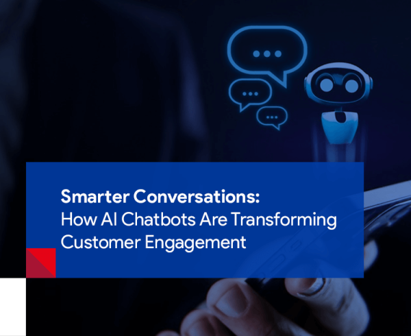 AI Chatbots: Smarter Conversations, Better Customer Engagement